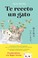 Cover of: Te receto un gato