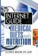 Cover of: Internet Guide to Medical Diets And Nutrition (Haworth Internet Medical Guides) (Haworth Internet Medical Guides) by Lillian R. Brazin