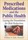 Cover of: Prescribed medications and the public health