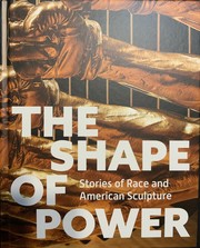 Cover of: The Shape of Power: Stories of Race and American Sculpture: Stories of Race and American Sculpture