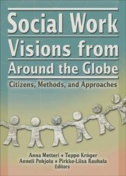 Cover of: Social Work Visions From Around The Globe: Citizens, Methods, And Approaches (The Social Work in Health Care Series) (The Social Work in Health Care Series)