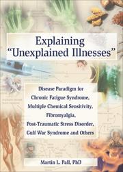 Cover of: Explaining 'Unexplained Illnesses' by Martin L. Pall