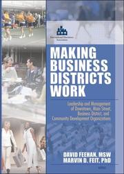 Cover of: Making business districts work: leadership and management of downtown, main street, business district, and community development organizations