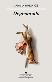 Cover of: Degenerado by Ariana Harwicz, Ariana Harwicz
