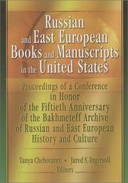 Cover of: Russian and East European books and manuscripts in the United States: proceedings of a conference in honor of the fiftieth anniversary of the Bakhmeteff Archive of Russian and East European History and Culture
