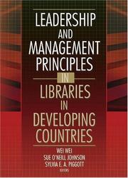 Cover of: Leadership and management principles in libraries in developing countries by Wei Wei, Sue O'Neill Johnson, Sylvia E.A. Piggott, editors.