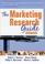 Cover of: The marketing research guide