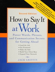 Cover of: How to say it at work by Jack Griffin, Jack Griffin
