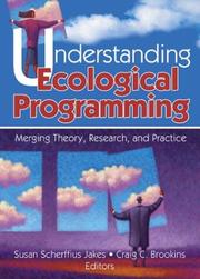 Cover of: Understanding Ecological Programming: Merging Theory, Research and Practice