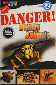 Cover of: Danger! Deadly Animals by Katharine Kenah, Katharine Kenah