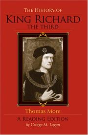 Cover of: The History of King Richard the Third by Thomas More, George M. Logan