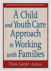 Cover of: A Child and Youth Care Approach to Working With Families by Thom Garfat