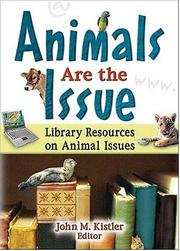 Cover of: Animals Are The Issue by John M. Kistler