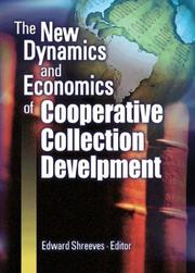 Cover of: The New Dynamics and Economics of Cooperative Collection Development: Papers Presented at a Conference Hosted by the Center for Research Libraries Cosponsored ... of Research Libraries with the Support of