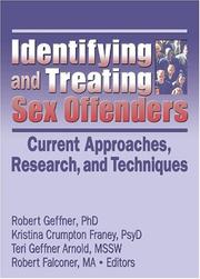 Cover of: Identifying and Treating Sex Offenders: Current Approaches, Research, and Techniques