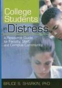 Cover of: College students in distress: a resource guide for faculty, staff, and campus community