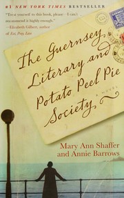 Cover of: The Guernsey Literary and Potato Peel Pie Society by Mary Ann Shaffer, Annie Barrows, Mary Ann Shaffe, Mary Ann Shaffer