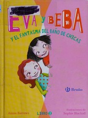 Cover of: Eva y Beba y el fantasma del baño de chicas by Annie Barrows, Annie Barrows