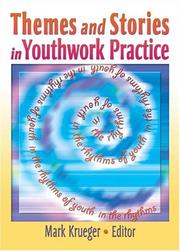 Cover of: Themes And Stories In Youthwork Practice (The Child & Youth Services Monographic Separates) | Mark V. Krueger