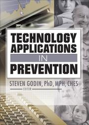 Cover of: Technology Applications In Prevention (Journal of Prevention & Intervention in the Community Monographic) (Journal of Prevention & Intervention in the Community Monographic) by Steven Godin, Steven Godin