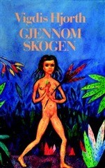 Cover of: Gjennom skogen by Vigdis Hjorth, Vigdis Hjorth