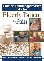 Cover of: Clinical management of the elderly patient in pain by Gary McCleane, Howard Smith, editors.