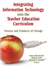 Cover of: Integrating Information Technology Into The Teacher Education Curriculum: Process and Products of Change (Computers in the Schools Monographic "Separates") ... in the Schools Monographic "Separates")