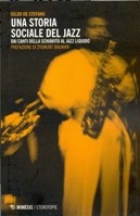 Cover of: Una storia sociale del jazz: dai canti della schiavitù al jazz liquido