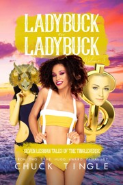 Cover of: Ladybuck on Ladybuck Volume 5 by Chuck Tingle