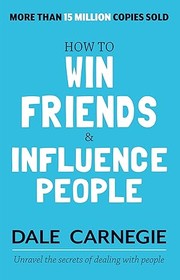 Cover of: How to Win Friends & Influence People by Dale Carnegie, Dale Carnegie