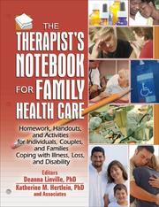 Cover of: The Therapist's Notebook for Family Health Care: Homework, Handouts, and Activities for Individuals, Couples, and Families Coping With Illness, Loss, and ... Practical Practice in Mental Health)