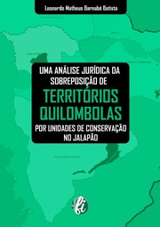 Cover of: UMA ANÁLISE JURÍDICA DA SOBREPOSIÇÃO DE TERRITÓRIOS  QUILOMBOLAS POR UNIDADES DE CONSERVAÇÃO NO JALAPÃO