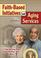 Cover of: Faith-based Initiatives And Aging Services