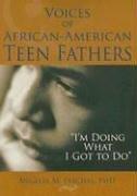 Cover of: Voices of African-American teen fathers: I'm doing what I got to do