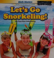Cover of: Let's Go Snorkeling!: Use Place Value Understanding