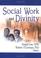 Cover of: Social Work And Divinity