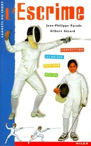 Cover of: L'Escrime: Compétition - Technique - Pratique - Règles