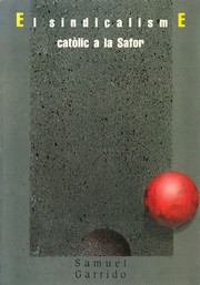Cover of: El sindicalisme catòlic a La Safor, 1900-1936: catolicisme social i polític en una comarca del País Valencià