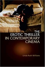 Cover of: The Erotic Thriller in Contemporary Cinema by Linda Ruth Williams