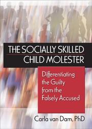 Cover of: The socially skilled child molester: differentiating the guilty from the falsely accused