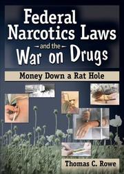 Cover of: Federal narcotics laws and the war on drugs by Thomas C. Rowe, Thomas C. Rowe