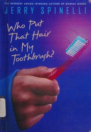 Cover of: Who Put That Hair in My Toothbrush?