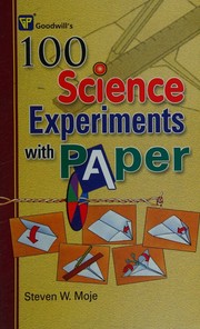 Cover of: 100 Science Experiments with Paper by Steven W. Moje, Steven W. Moje