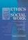 Cover of: Ethics in social work