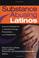 Cover of: Substance Abusing Latinos