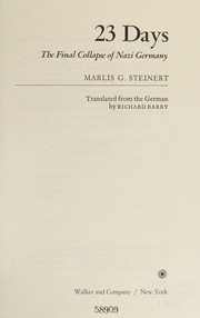 Cover of: 23 days; the final collapse of Nazi Germany