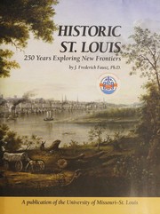 Cover of: Historic St. Louis: 250 years exploring new frontiers