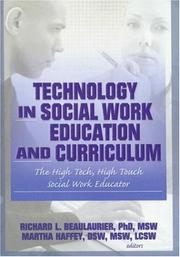 Cover of: Technology In Social Work Education And Curriculum: The High Tech, High Touch Social Work Educator