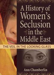 Cover of: A History of Women's Seclusion in the Middle East by Ann Chamberlin, Ann Chamberlin