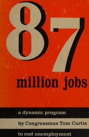 Cover of: 87 million jobs by Thomas B. Curtis, Thomas B. Curtis